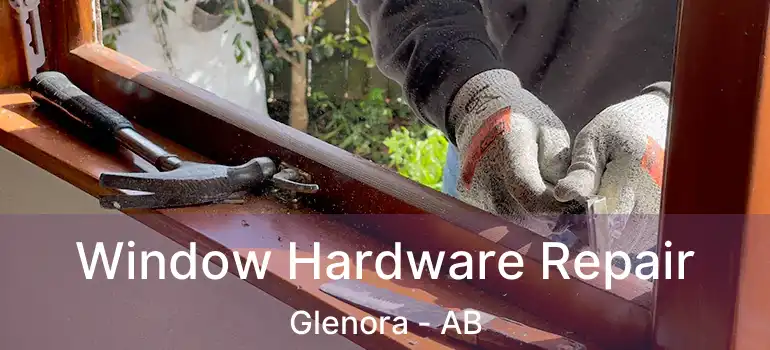  Window Hardware Repair Glenora - AB