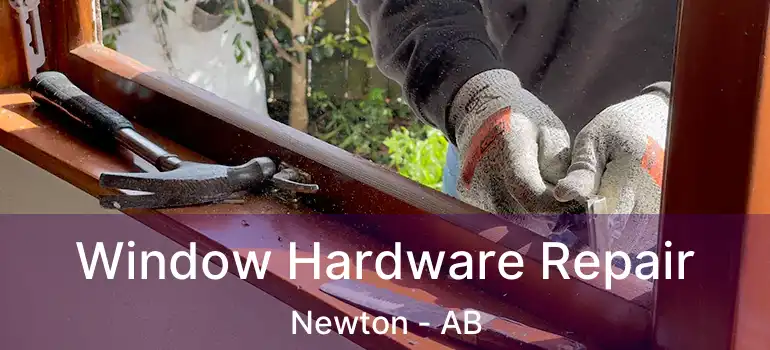  Window Hardware Repair Newton - AB