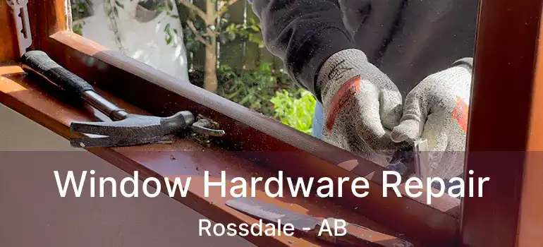  Window Hardware Repair Rossdale - AB