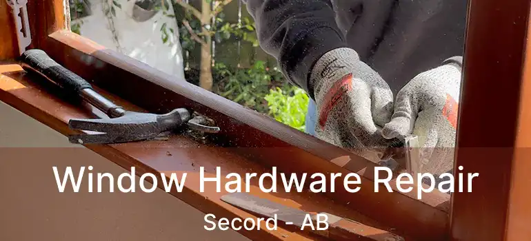  Window Hardware Repair Secord - AB