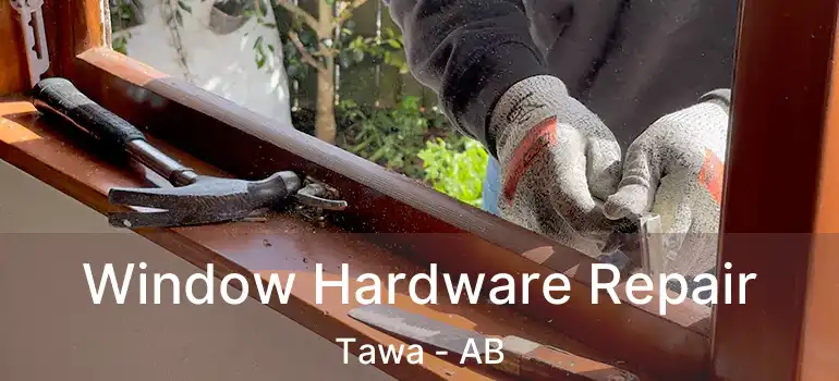  Window Hardware Repair Tawa - AB