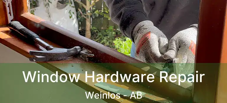  Window Hardware Repair Weinlos - AB