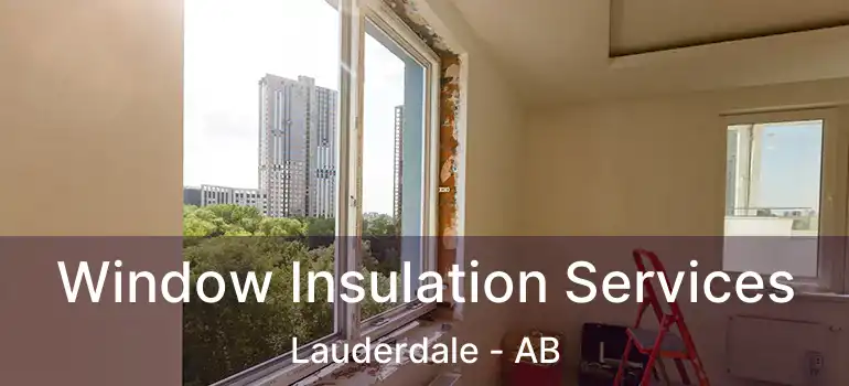  Window Insulation Services Lauderdale - AB