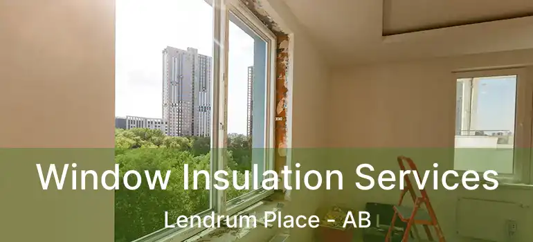  Window Insulation Services Lendrum Place - AB
