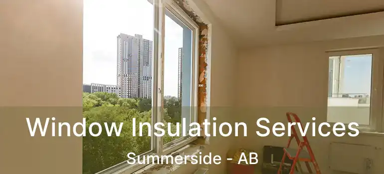  Window Insulation Services Summerside - AB