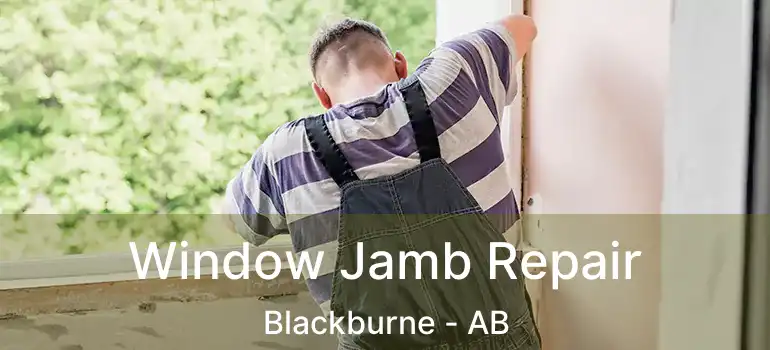  Window Jamb Repair Blackburne - AB