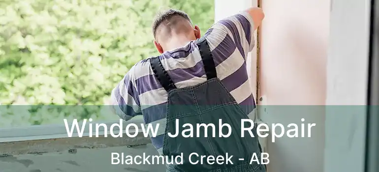  Window Jamb Repair Blackmud Creek - AB