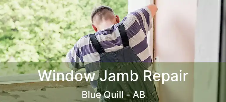  Window Jamb Repair Blue Quill - AB