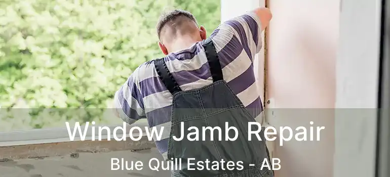  Window Jamb Repair Blue Quill Estates - AB