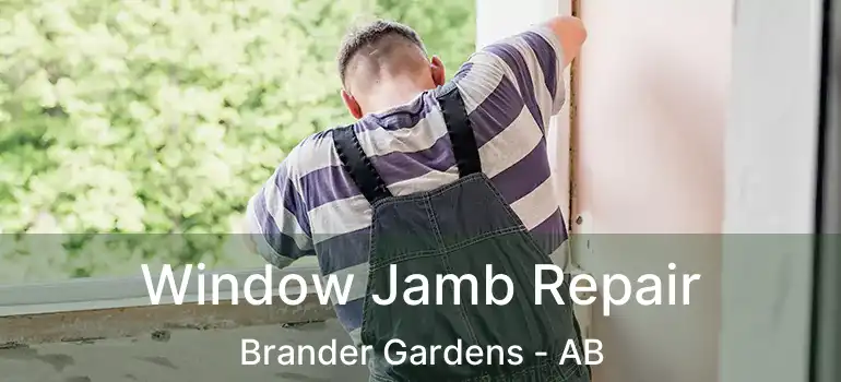  Window Jamb Repair Brander Gardens - AB