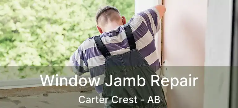  Window Jamb Repair Carter Crest - AB