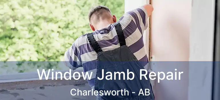  Window Jamb Repair Charlesworth - AB