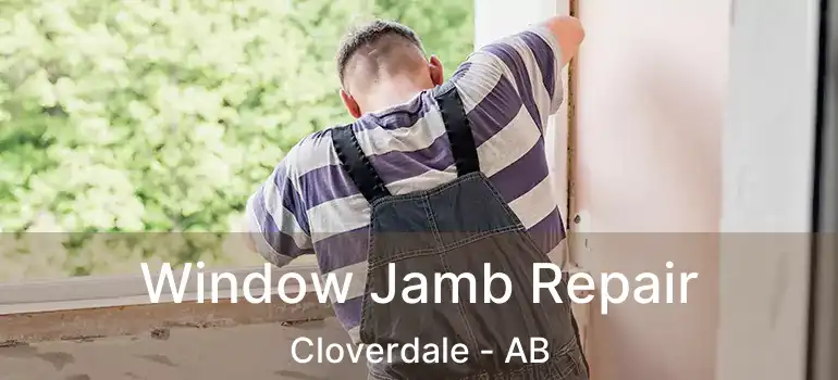  Window Jamb Repair Cloverdale - AB