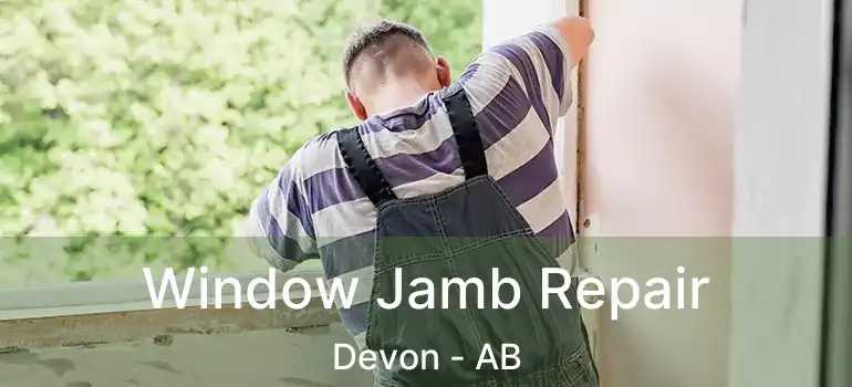  Window Jamb Repair Devon - AB