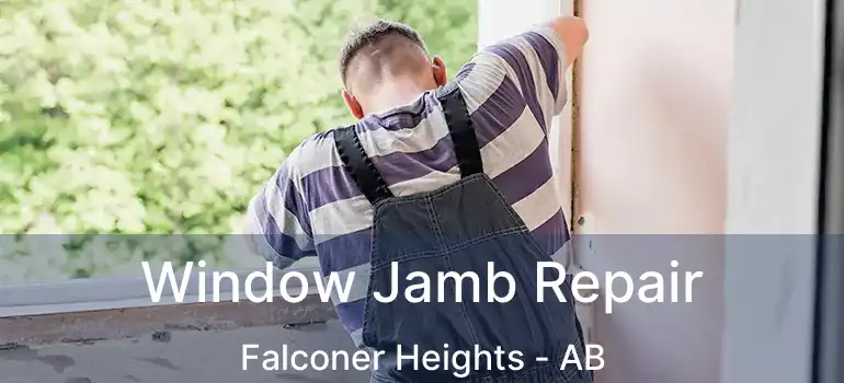  Window Jamb Repair Falconer Heights - AB