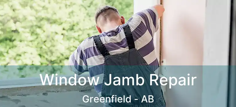  Window Jamb Repair Greenfield - AB