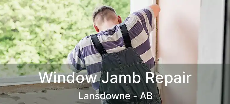  Window Jamb Repair Lansdowne - AB