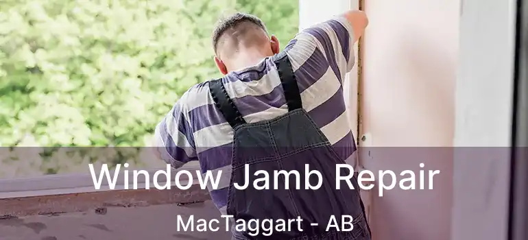  Window Jamb Repair MacTaggart - AB
