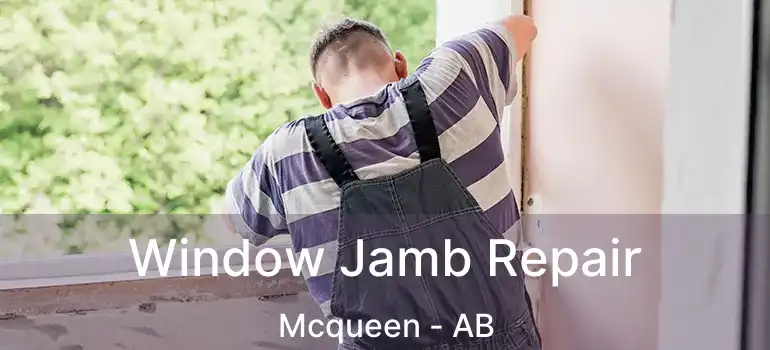  Window Jamb Repair Mcqueen - AB