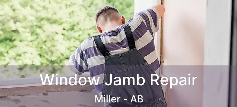  Window Jamb Repair Miller - AB