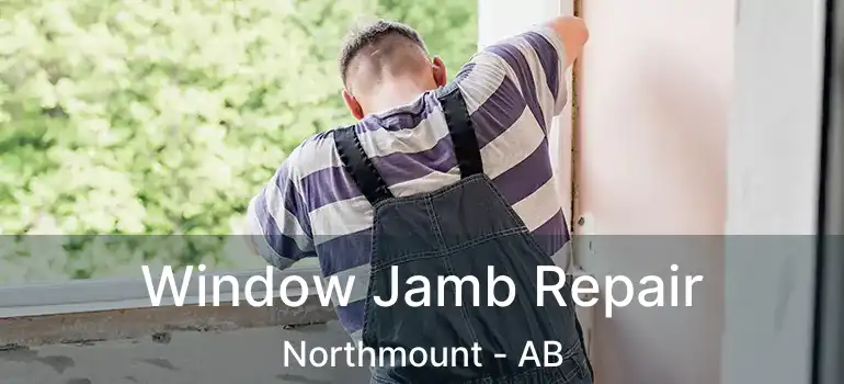  Window Jamb Repair Northmount - AB
