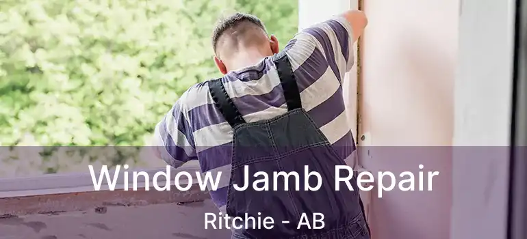 Window Jamb Repair Ritchie - AB