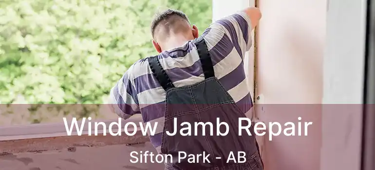  Window Jamb Repair Sifton Park - AB