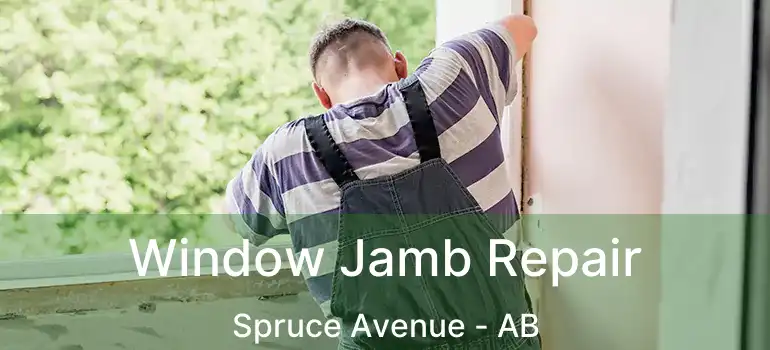  Window Jamb Repair Spruce Avenue - AB