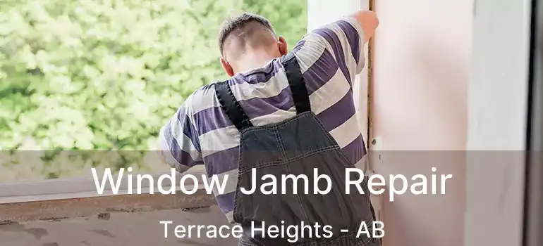  Window Jamb Repair Terrace Heights - AB