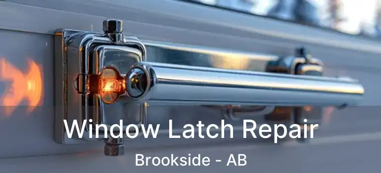  Window Latch Repair Brookside - AB