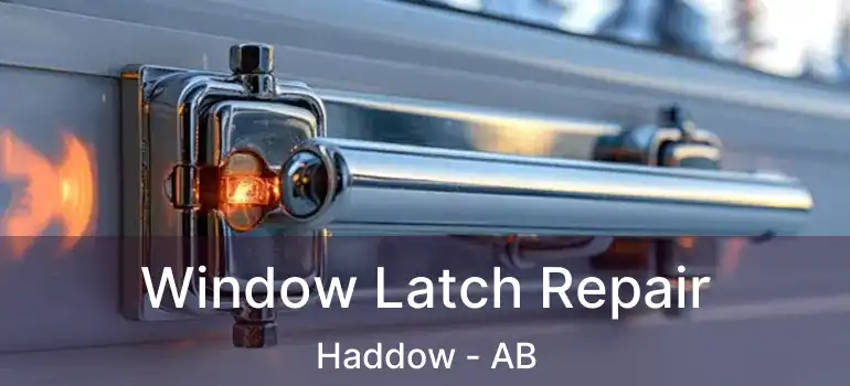  Window Latch Repair Haddow - AB