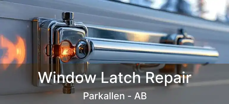  Window Latch Repair Parkallen - AB