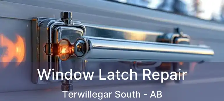  Window Latch Repair Terwillegar South - AB