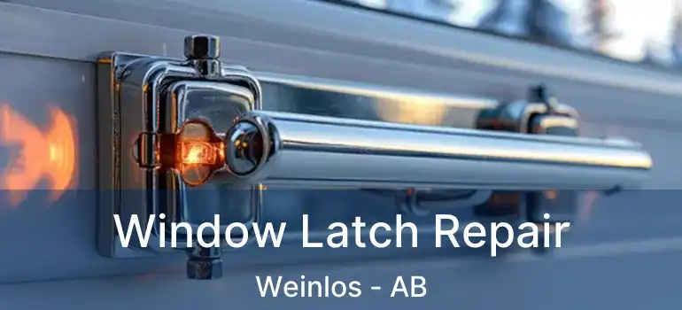  Window Latch Repair Weinlos - AB