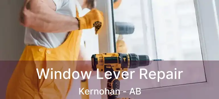  Window Lever Repair Kernohan - AB