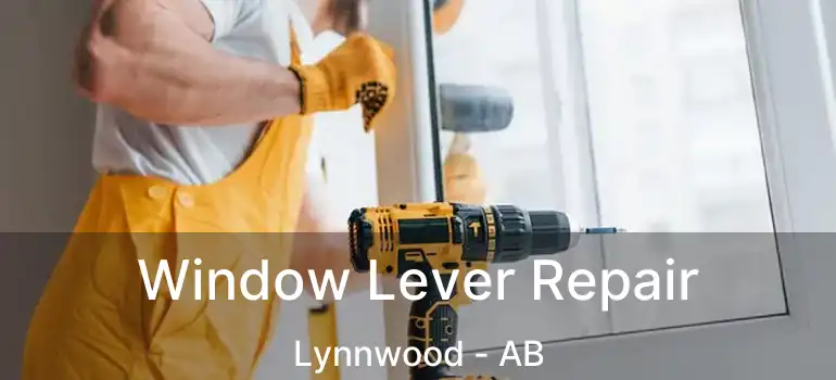  Window Lever Repair Lynnwood - AB