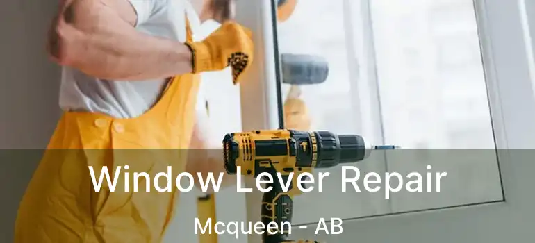  Window Lever Repair Mcqueen - AB