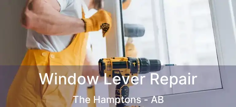  Window Lever Repair The Hamptons - AB