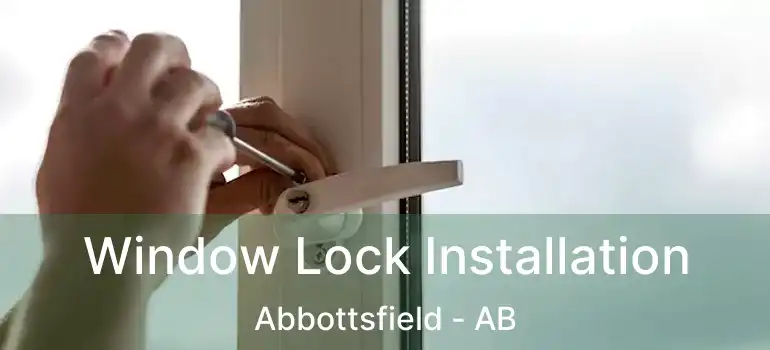  Window Lock Installation Abbottsfield - AB