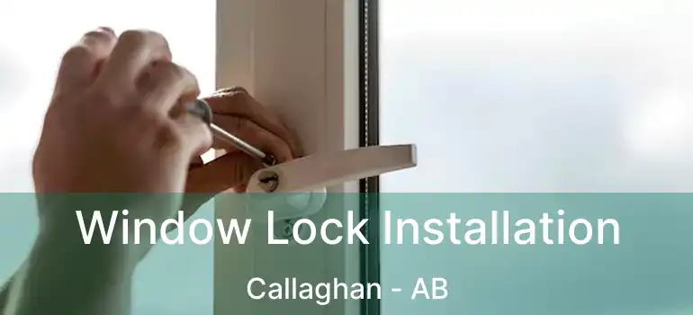  Window Lock Installation Callaghan - AB