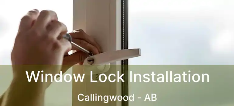  Window Lock Installation Callingwood - AB