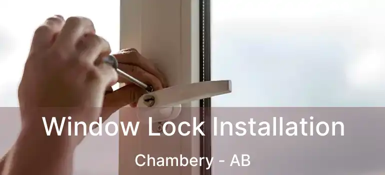  Window Lock Installation Chambery - AB