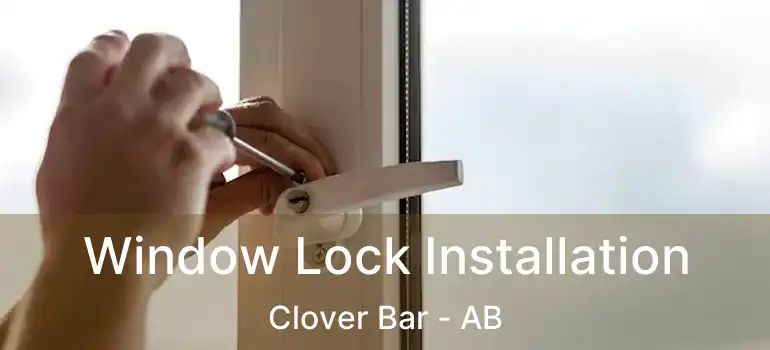  Window Lock Installation Clover Bar - AB