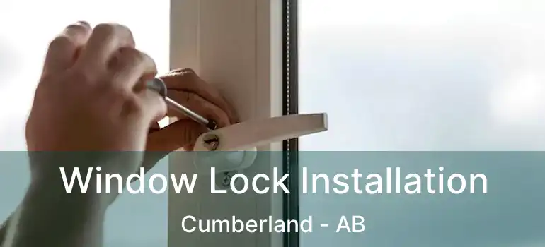  Window Lock Installation Cumberland - AB