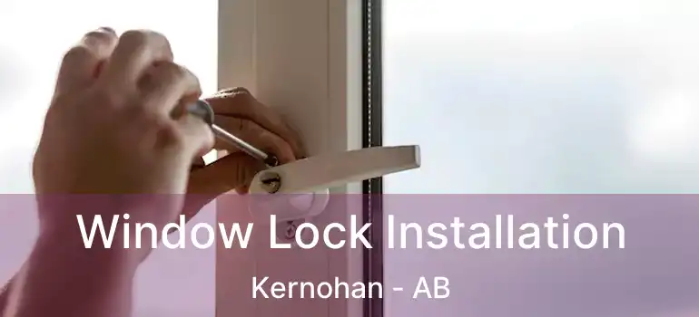  Window Lock Installation Kernohan - AB