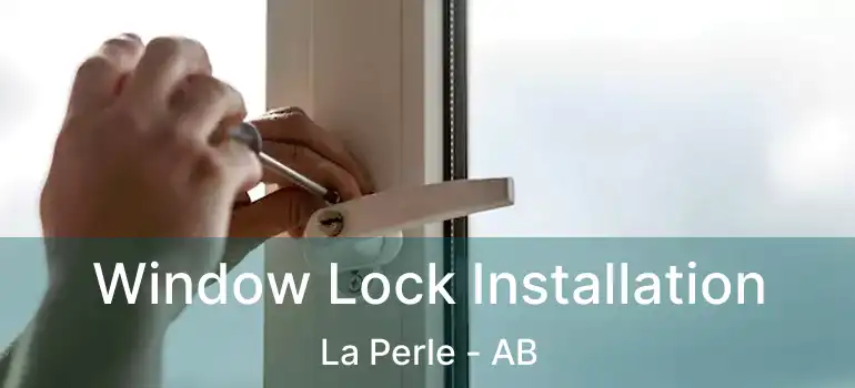  Window Lock Installation La Perle - AB