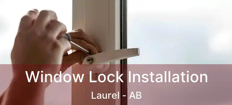  Window Lock Installation Laurel - AB