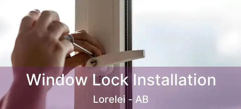  Window Lock Installation Lorelei - AB