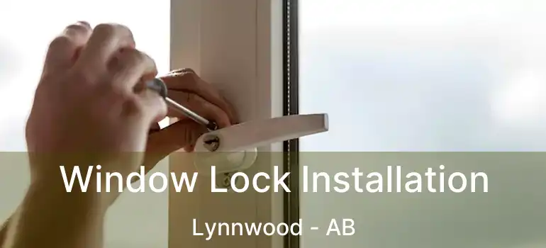  Window Lock Installation Lynnwood - AB