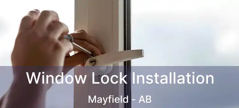  Window Lock Installation Mayfield - AB